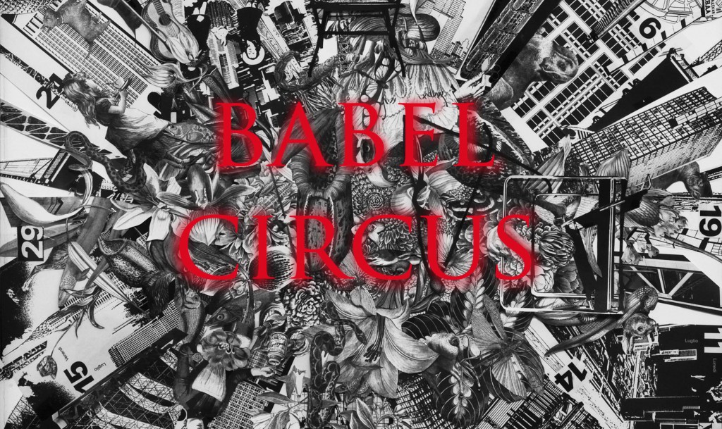 BABEL CIRCUS, 2015, Molin Corvo Gallery, Joyce, Palais Royale, Paris